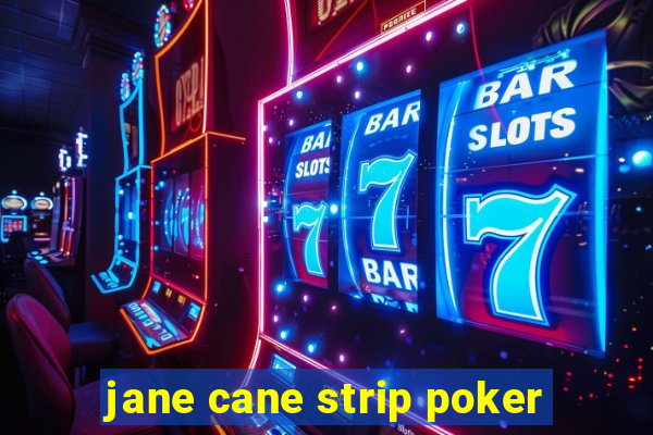 jane cane strip poker